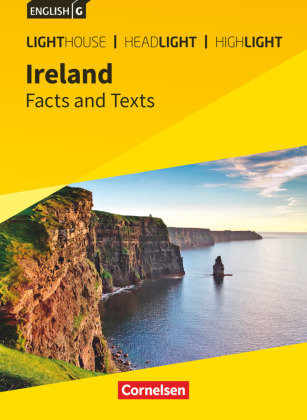 English G Lighthouse / English G Headlight / English G Highlight - Allgemeine Ausgabe - Band 6: 10. Schuljahr, Ireland: Facts and Texts Cornelsen Verlag