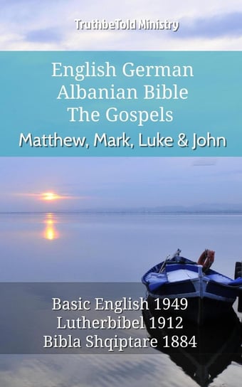 English German Albanian Bible - The Gospels - Matthew, Mark, Luke & John Opracowanie zbiorowe