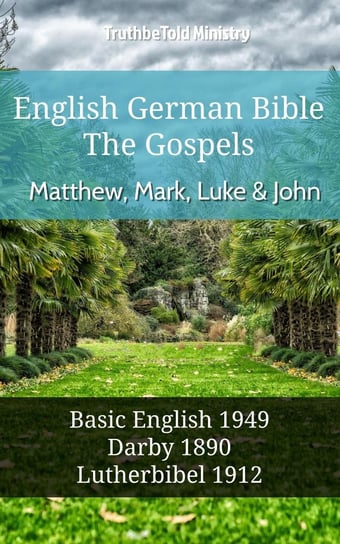 English German Bible - The Gospels - Matthew, Mark, Luke and John Opracowanie zbiorowe