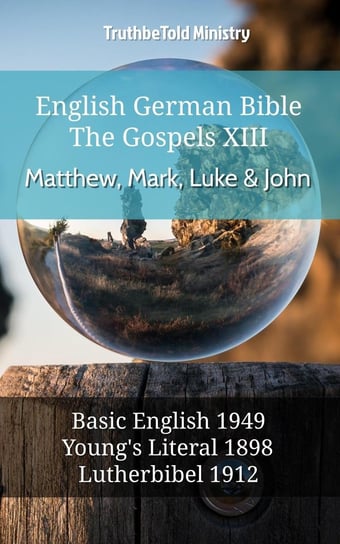 English German Bible - The Gospels XII - Matthew, Mark, Luke & John Opracowanie zbiorowe