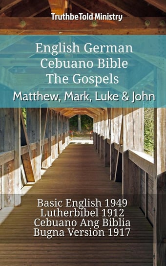 English German Cebuano Bible - The Gospels - Matthew, Mark, Luke & John - ebook epub Opracowanie zbiorowe