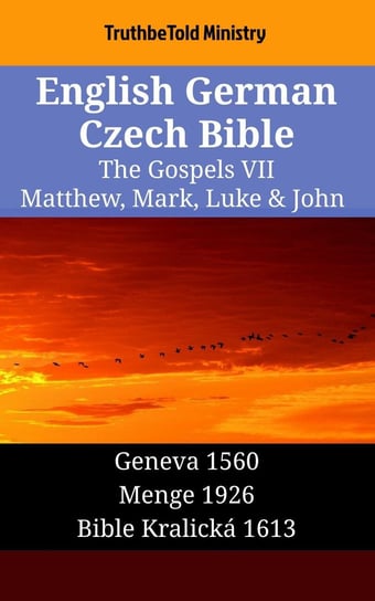 English German Czech Bible - The Gospels VII - Matthew, Mark, Luke & John - ebook epub Opracowanie zbiorowe