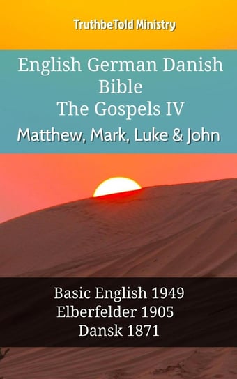 English German Danish Bible - The Gospels IV Opracowanie zbiorowe