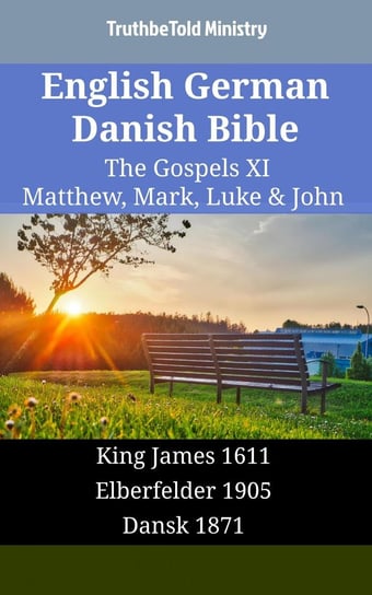 English German Danish Bible - The Gospels XI Opracowanie zbiorowe
