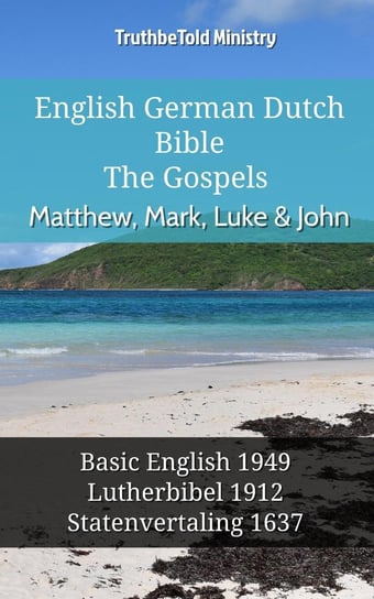 English German Dutch Bible - The Gospels Opracowanie zbiorowe