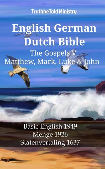 English German Dutch Bible. The Gospels V Opracowanie zbiorowe