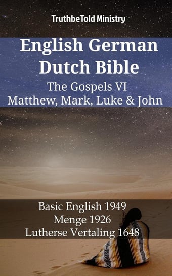 English German Dutch Bible. The Gospels VI Opracowanie zbiorowe