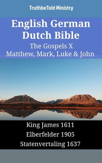 English German Dutch Bible - The Gospels X Opracowanie zbiorowe