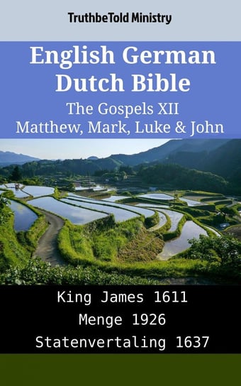 English German Dutch Bible - The Gospels XII Opracowanie zbiorowe