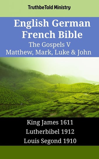 English German French Bible. The Gospels V Opracowanie zbiorowe
