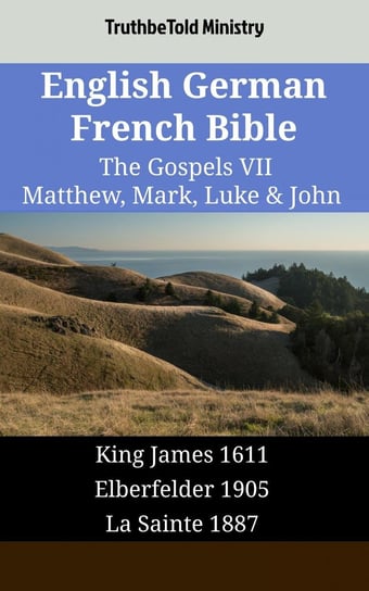 English German French Bible - The Gospels VII Opracowanie zbiorowe