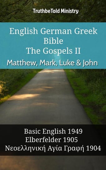 English German Greek Bible - The Gospels II Opracowanie zbiorowe