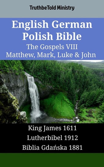 English German Polish Bible - The Gospels VIII Opracowanie zbiorowe