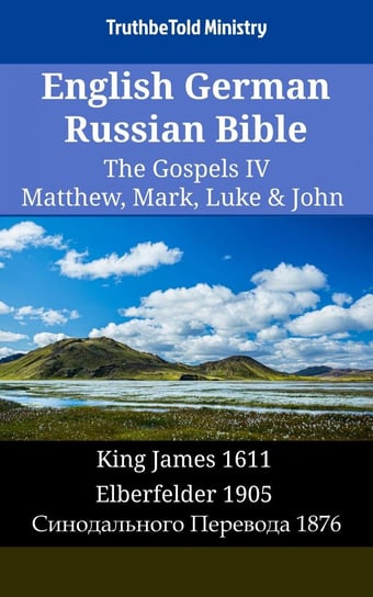 English German Russian Bible - The Gospels IV - Matthew, Mark, Luke & John - ebook epub Opracowanie zbiorowe