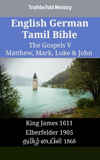 English German Tamil Bible - The Gospels 5 - Matthew, Mark, Luke & John Opracowanie zbiorowe