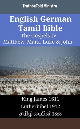 English German Tamil Bible - The Gospels IV - Matthew, Mark, Luke & John - ebook epub Opracowanie zbiorowe