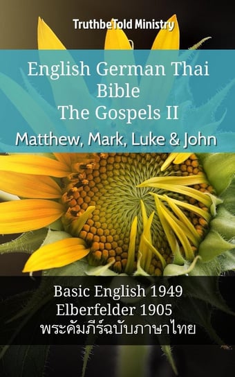 English German Thai Bible. The Gospels II Opracowanie zbiorowe