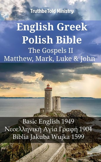 English Greek Polish Bible - The Gospels 2 - Matthew, Mark, Luke & John Opracowanie zbiorowe
