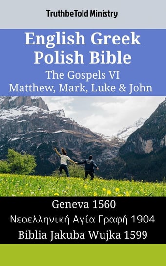 English Greek Polish Bible - The Gospels VI Opracowanie zbiorowe