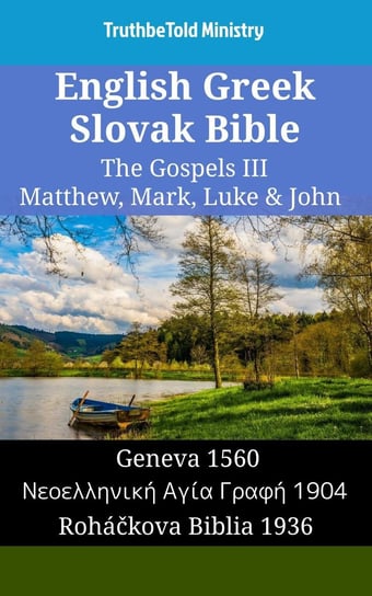 English Greek Slovak Bible - The Gospels III - Matthew, Mark, Luke & John - ebook epub Opracowanie zbiorowe