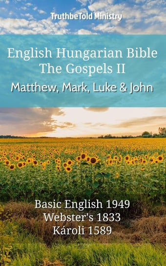 English Hungarian Bible - The Gospels II - Matthew, Mark, Luke and John Opracowanie zbiorowe