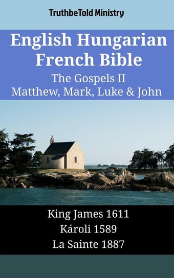 English Hungarian French Bible - The Gospels 2 - Matthew, Mark, Luke & John - ebook epub Opracowanie zbiorowe