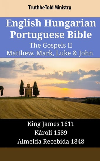 English Hungarian Portuguese Bible - The Gospels II - Matthew, Mark, Luke & John Opracowanie zbiorowe