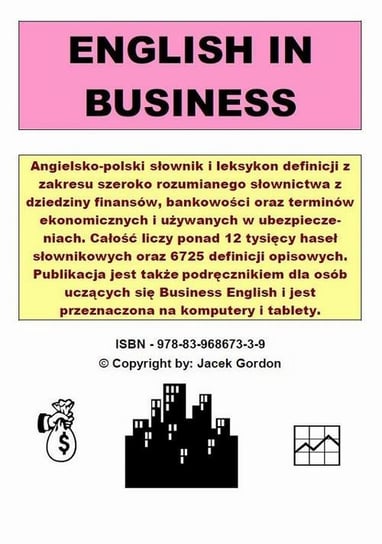 English in business. Słownik i leksykon biznesu angielsko-polski Gordon Jacek