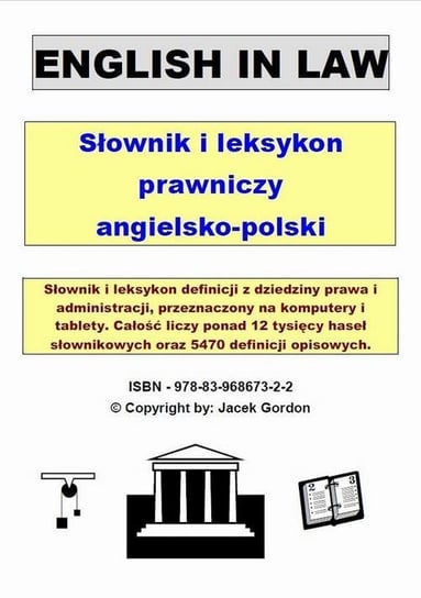 English in law. Słownik i leksykon prawniczy angielsko-polski Gordon Jacek