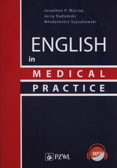 English in Medical Practice Murray Jonathan P., Radomski Jerzy, Szyszkowski Włodzimierz