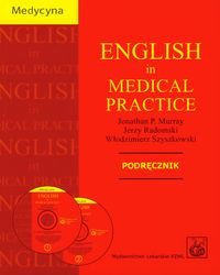 English in medical practice. Podręcznik z płytą CD Murray Jonathan, Radomski Jerzy, Szyszkowski Włodzimierz