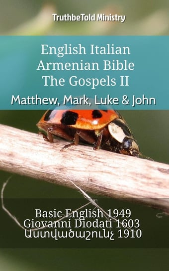 English Italian Armenian Bible. The Gospels II. Matthew, Mark, Luke & John Opracowanie zbiorowe