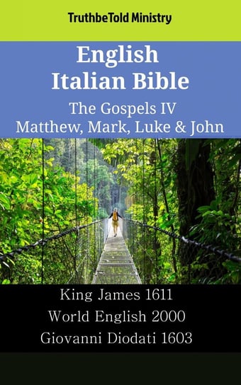 English Italian Bible - The Gospels 5 - Matthew, Mark, Luke & John Opracowanie zbiorowe