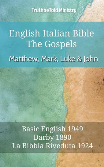 English Italian Bible - The Gospels - Matthew, Mark, Luke and John Opracowanie zbiorowe