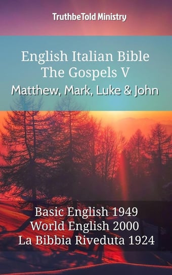 English Italian Bible - The Gospels V - Matthew, Mark, Luke and John Opracowanie zbiorowe