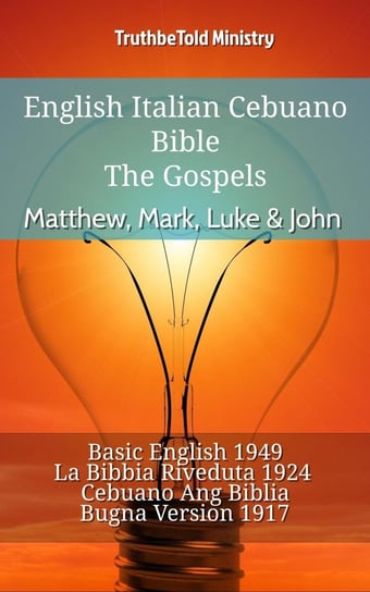 English Italian Cebuano Bible - The Gospels - Matthew, Mark, Luke & John Opracowanie zbiorowe
