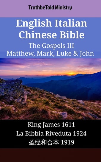 English Italian Chinese Bible. The Gospels III Opracowanie zbiorowe