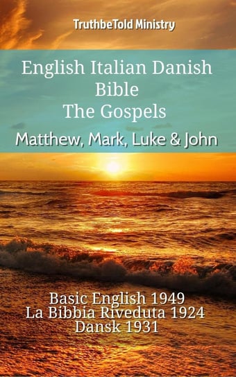English Italian Danish Bible - The Gospels - Matthew, Mark, Luke & John Opracowanie zbiorowe