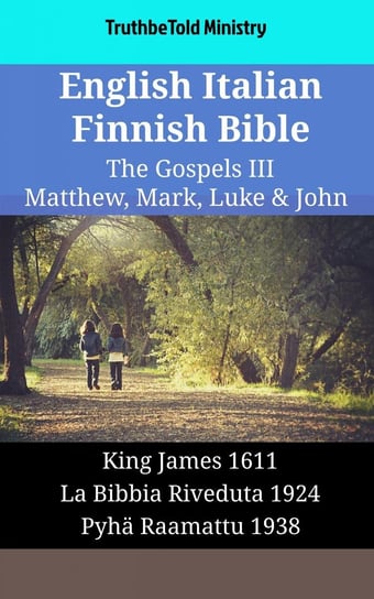 English Italian Finnish Bible. The Gospels III Opracowanie zbiorowe