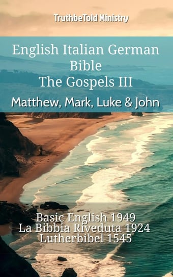 English Italian German Bible - The Gospels III Opracowanie zbiorowe