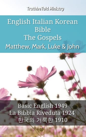 English Italian Korean Bible - The Gospels - Matthew, Mark, Luke & John Opracowanie zbiorowe