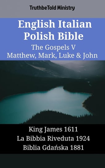 English Italian Polish Bible - The Gospels V - Matthew, Mark, Luke & John Opracowanie zbiorowe