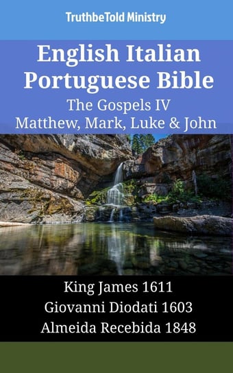 English Italian Portuguese Bible - The Gospels IV Opracowanie zbiorowe