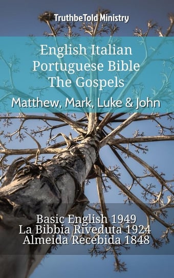 English Italian Portuguese Bible - The Gospels - Matthew, Mark, Luke & John Opracowanie zbiorowe