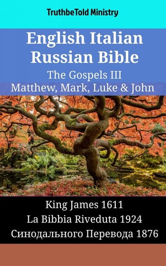 English Italian Russian Bible - The Gospels 3 - Matthew, Mark, Luke & John Opracowanie zbiorowe