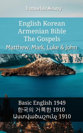 English Korean Armenian Bible - The Gospels - Matthew, Mark, Luke & John Opracowanie zbiorowe
