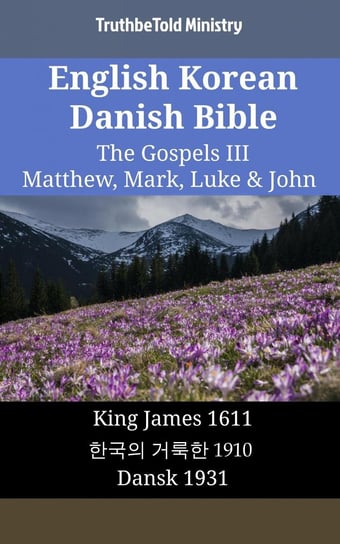 English Korean Danish Bible. The Gospels III Opracowanie zbiorowe