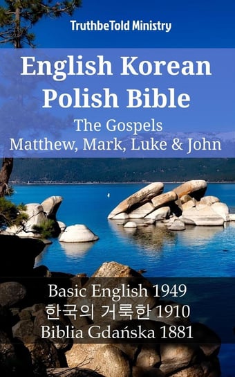 English Korean Polish Bible - The Gospels - Matthew, Mark, Luke & John Opracowanie zbiorowe