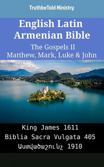 English Latin Armenian Bible. The Gospels II Opracowanie zbiorowe