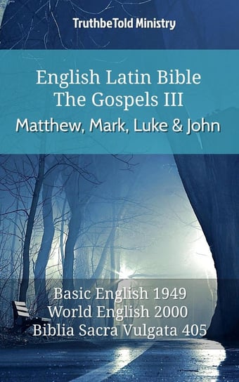 English Latin Bible - The Gospels III - Matthew, Mark, Luke and John Opracowanie zbiorowe